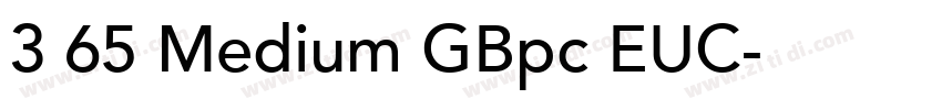 3 65 Medium GBpc EUC字体转换